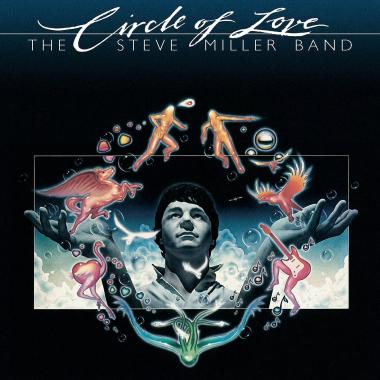 Steve Miller Band -  Circle Of Love